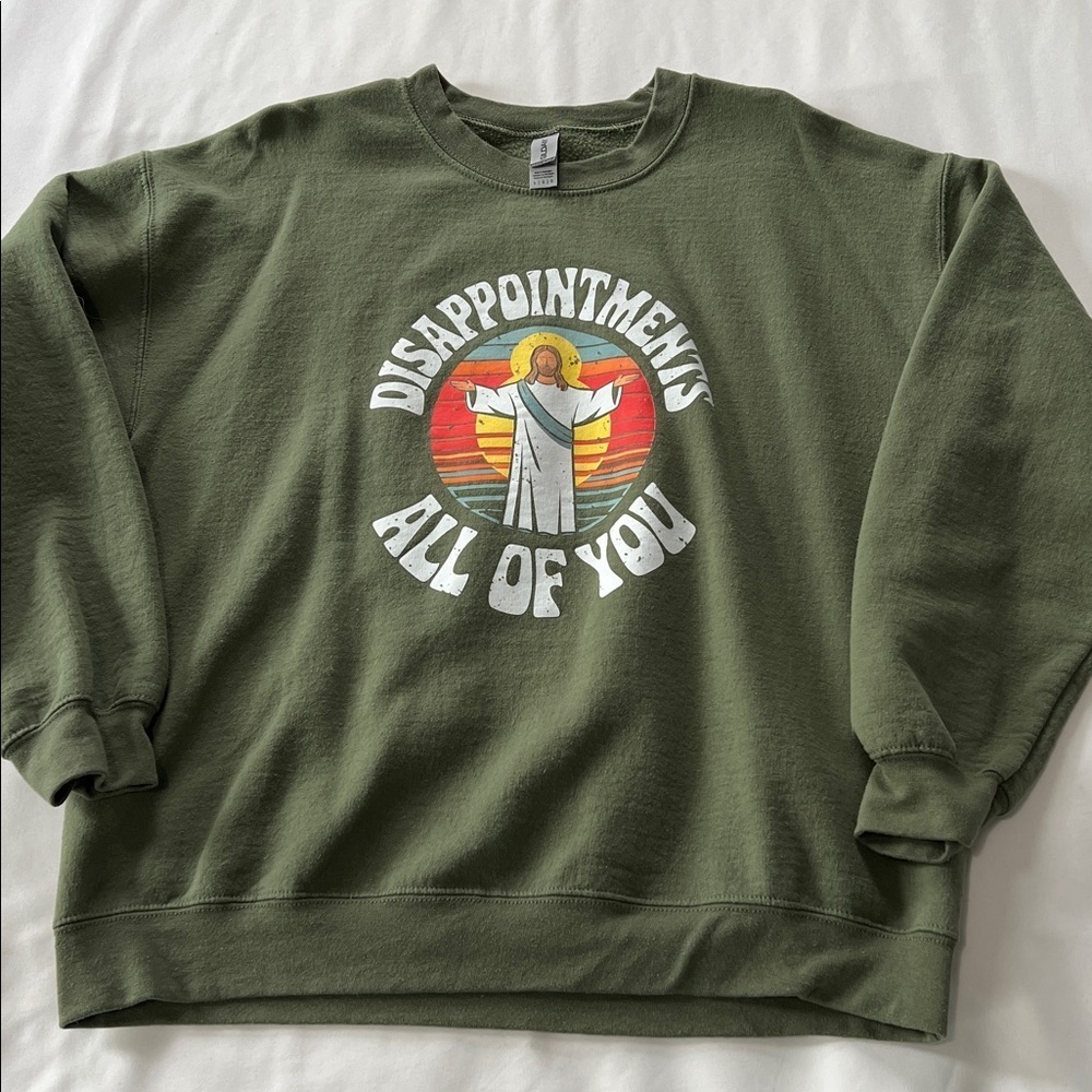 Gildan “Disappointments All of You” Sweatshirt